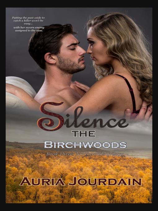 Title details for Silence the Birchwoods by Auria Jourdain - Available